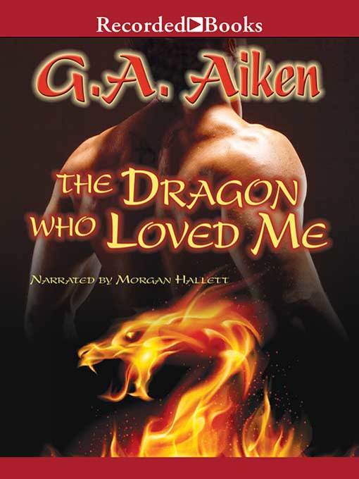 Title details for The Dragon Who Loved Me by G.A. Aiken - Wait list